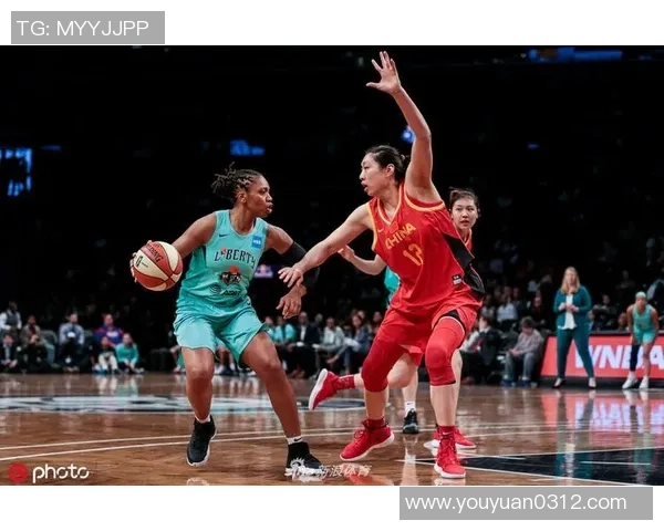 纽约自由人与中国女篮激战回顾精彩瞬间与战术分析